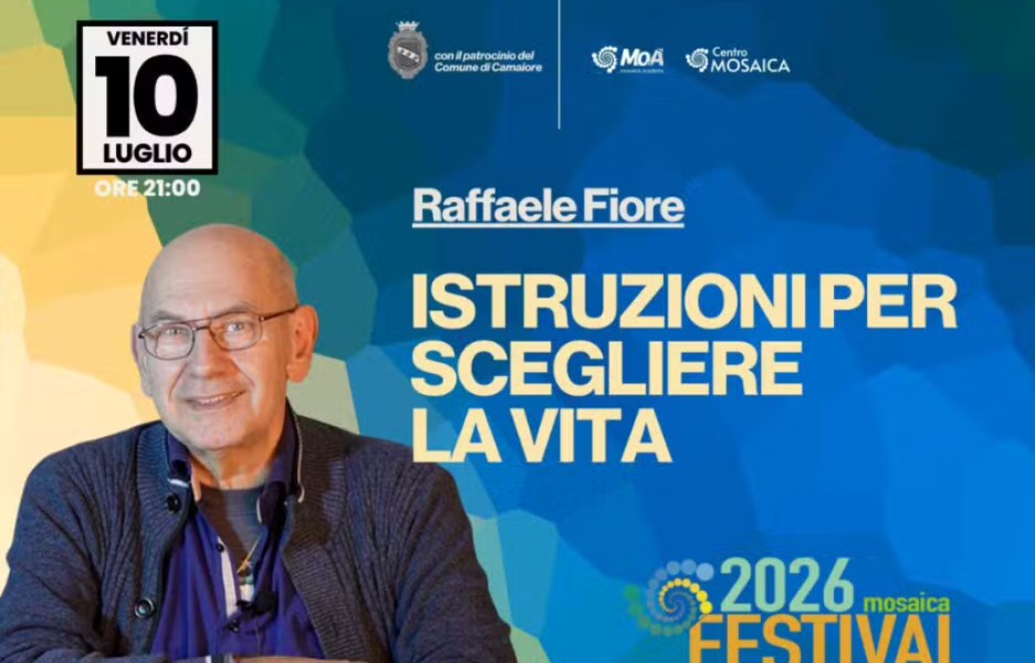 Istruzioni per scegliere la vita - Raffaele Fiore Mosaica Festival 2026