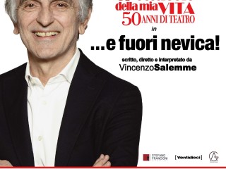 Vincenzo Salemme  Lo spettacolo della mia vita 50 anni di teatro in  …e fuori nevica!