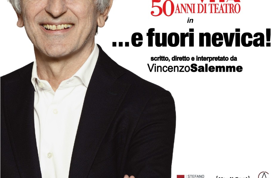 Vincenzo Salemme  Lo spettacolo della mia vita 50 anni di teatro in  …e fuori nevica!
